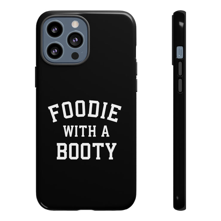 Foodie With A Booty Phone Case