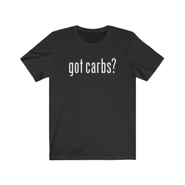 Got Carbs? Tee