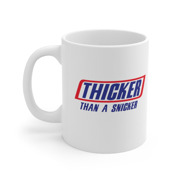 Thicker Than A Snicker Mug