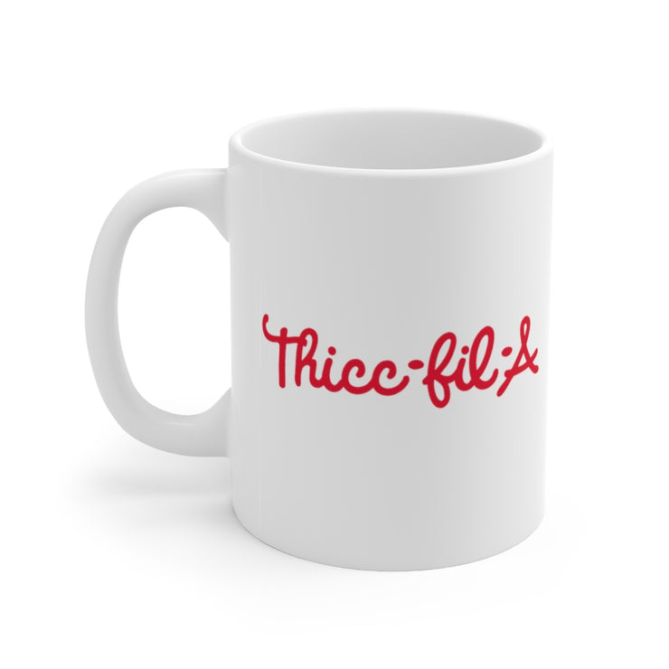 Thicc-Fil-A Mug