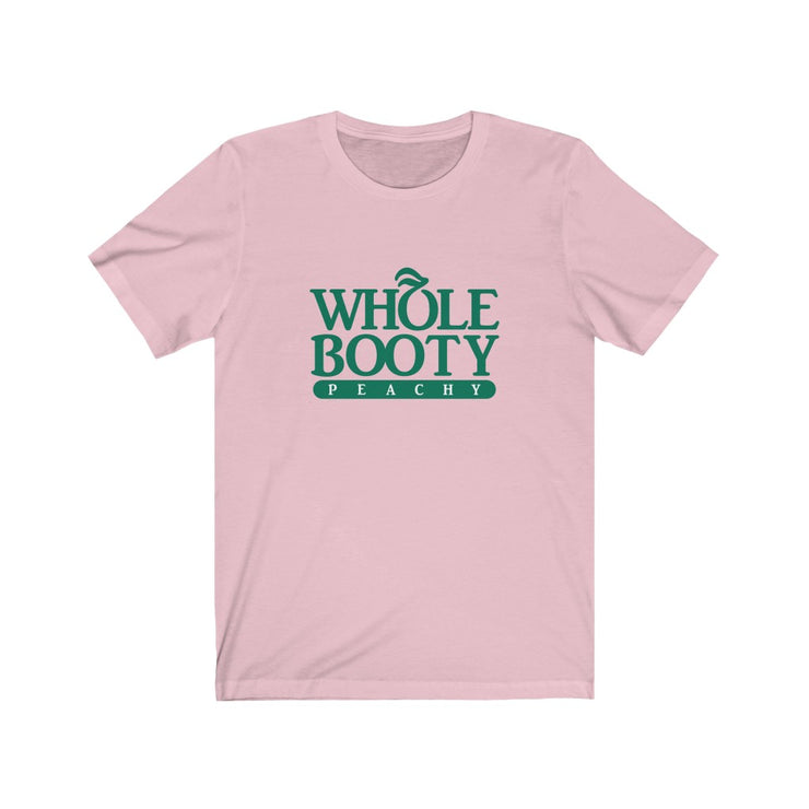 Whole Booty Peachy Tee