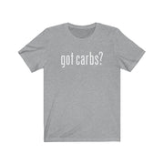 Got Carbs? Tee