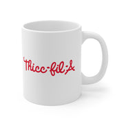 Thicc-Fil-A Mug