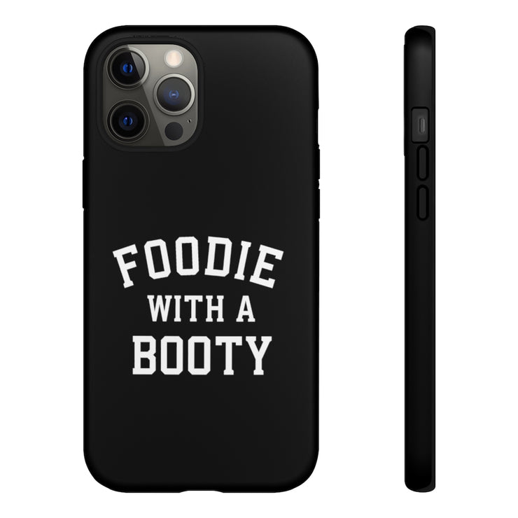 Foodie With A Booty Phone Case