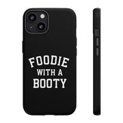 Foodie With A Booty Phone Case