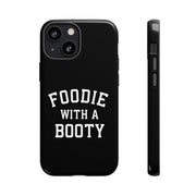 Foodie With A Booty Phone Case