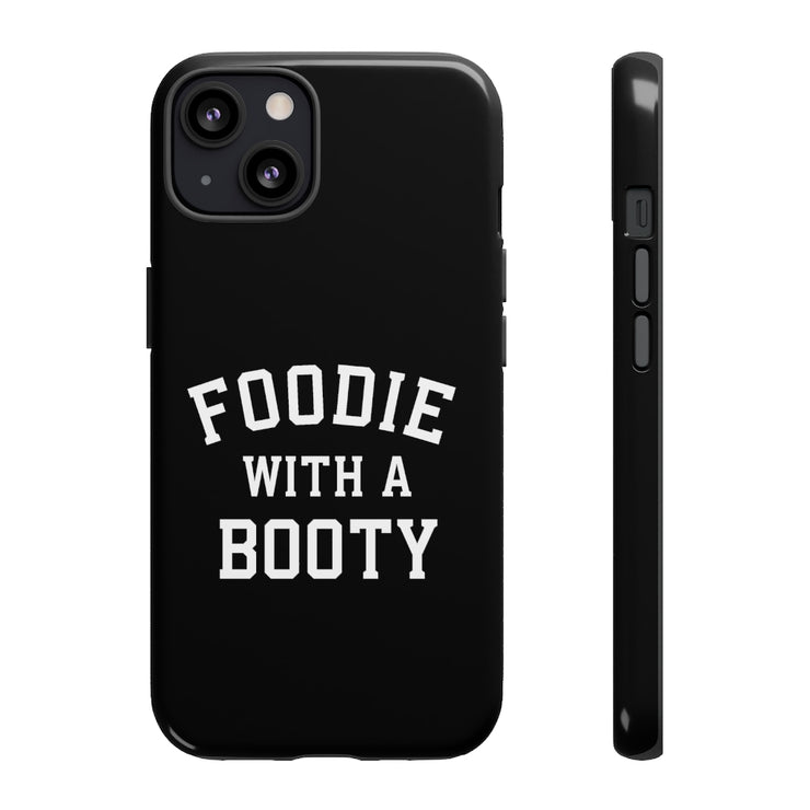 Foodie With A Booty Phone Case